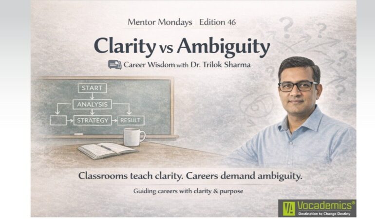 Clarity in Classrooms-Ambiguity in Careers. Are We Preparing Students for the Wrong World?